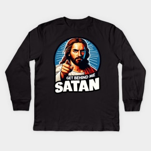 Get Behind Me Satan meme Jesus Christ Bible Quote Kids Long Sleeve T-Shirt